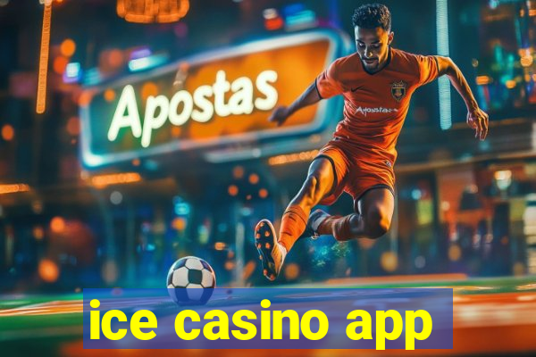 ice casino app